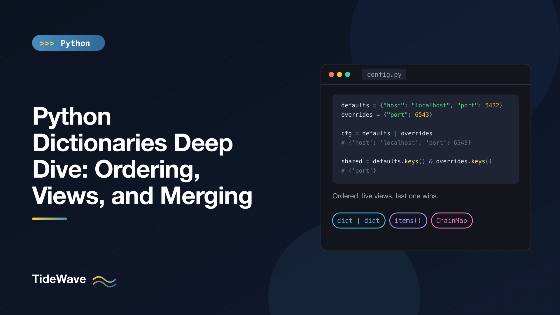 Python Dictionaries Deep Dive: Ordering, Views, and Merging