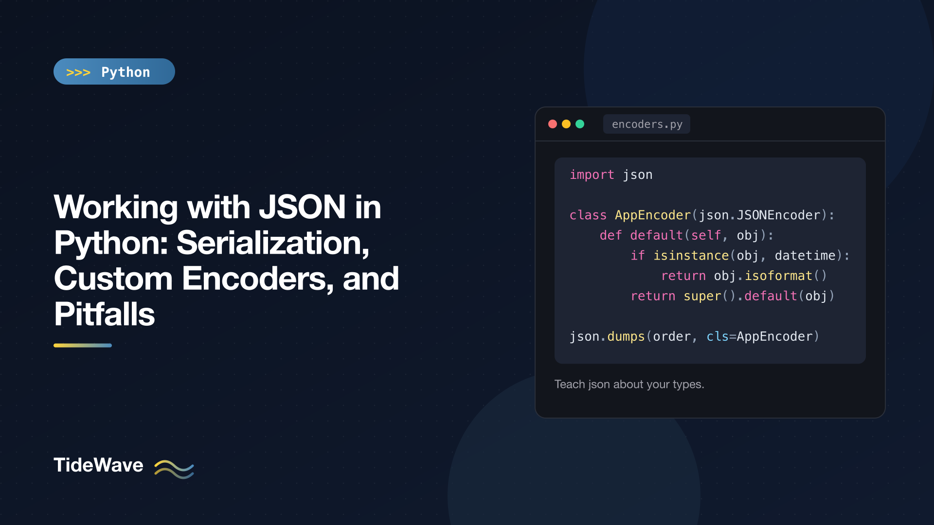 Working with JSON in Python: Serialization, Custom Encoders, and Pitfalls