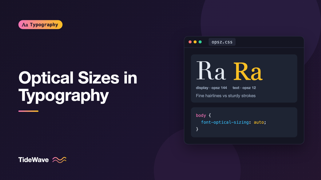 What Are Optical Sizes and How Do They Improve Type at Every Size?