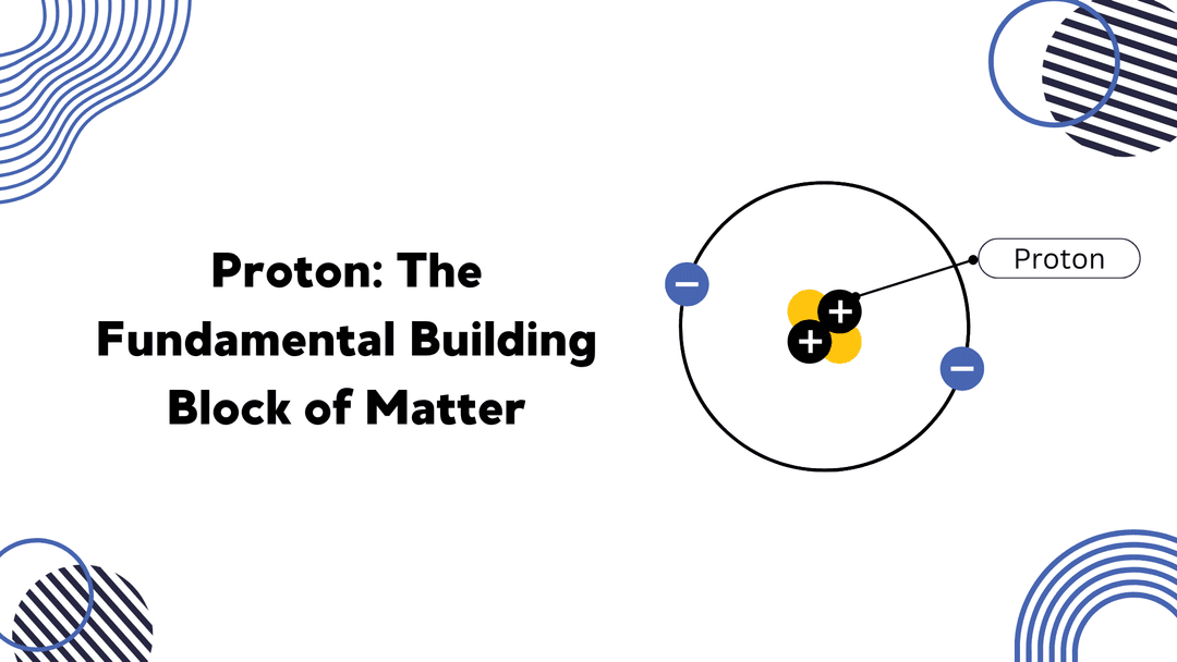 Proton The Fundamental Building Block of Matter