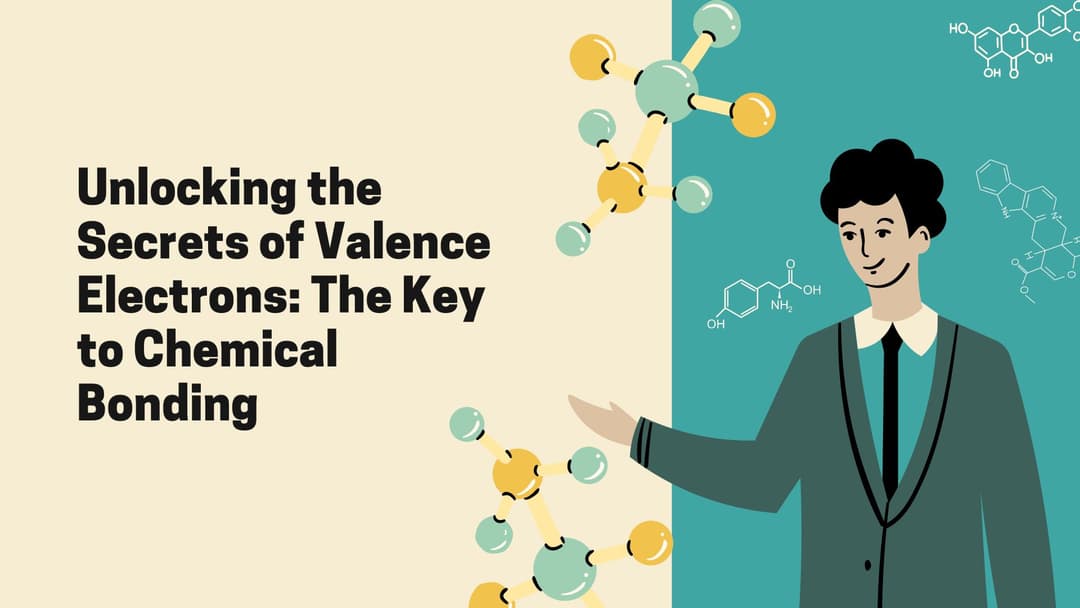 Unlocking the Secrets of Valence Electrons The Key to Chemical Bonding