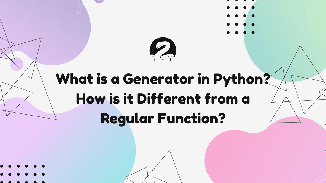 What is a Generator in Python? How is it Different from a Regular Function?