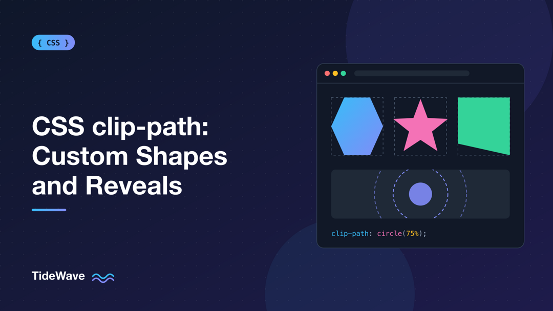 CSS clip-path: Creating Custom Shapes and Reveals