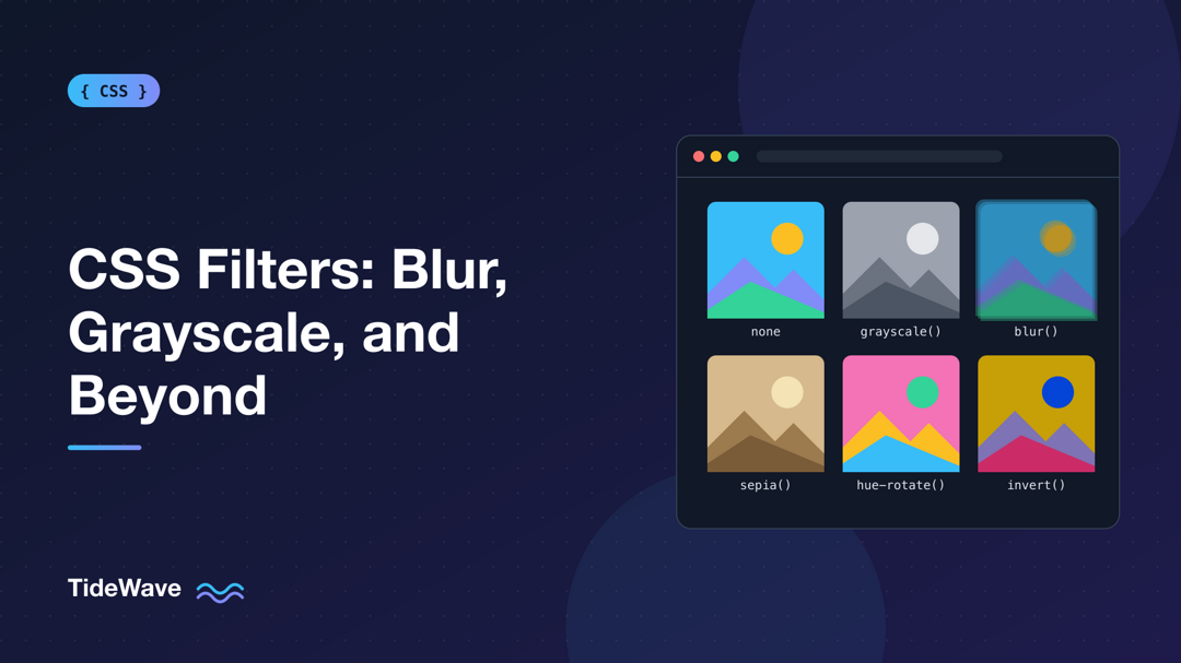 CSS Filters: Blur, Grayscale, and Beyond