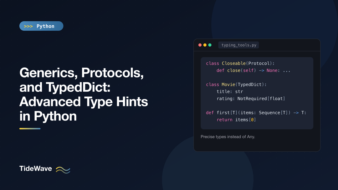 Generics, Protocols, and TypedDict: Advanced Type Hints in Python