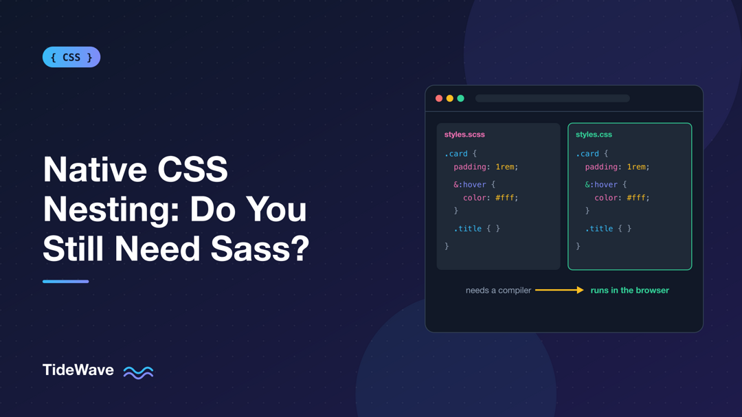 Native CSS Nesting: Do You Still Need Sass?
