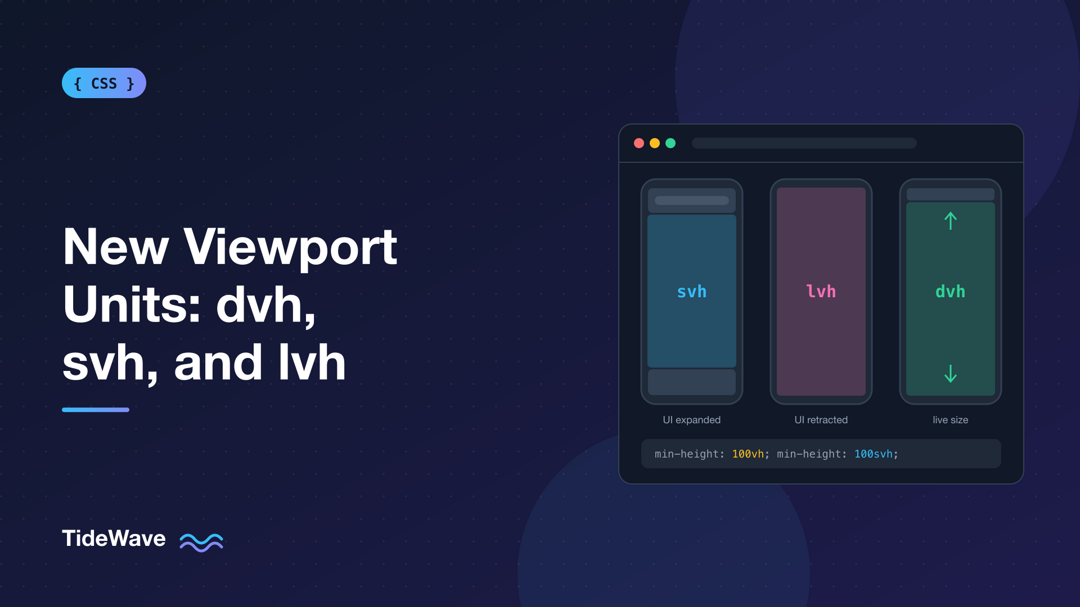 New Viewport Units: dvh, svh, and lvh Explained