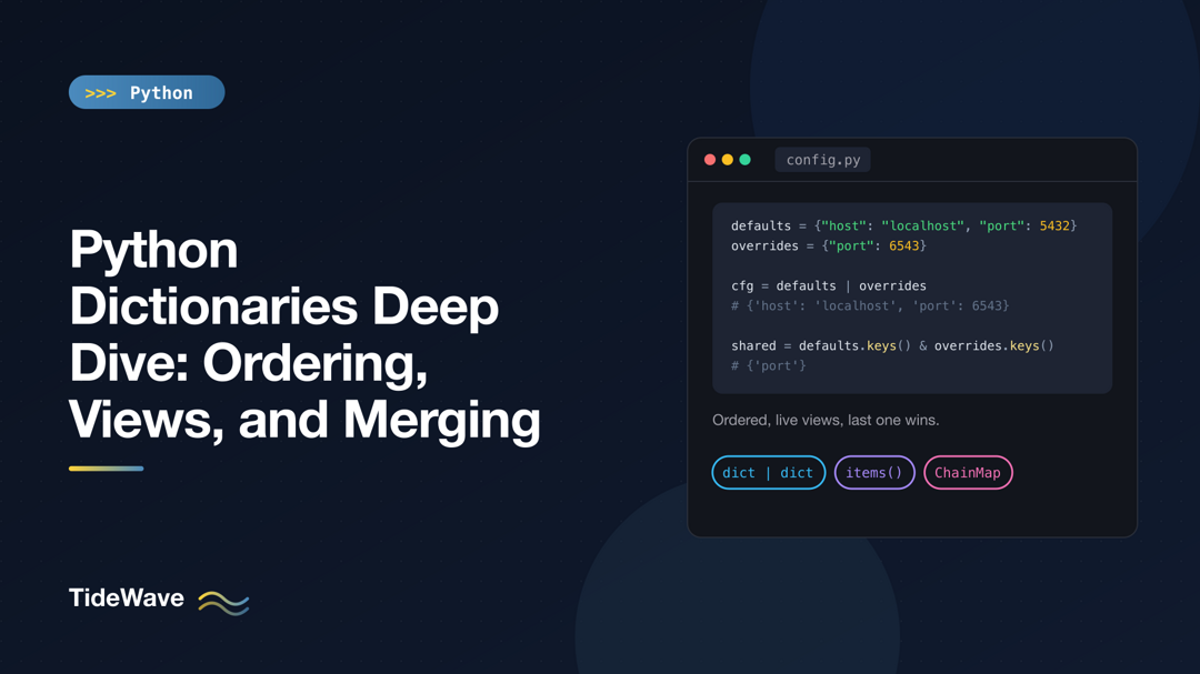 Python Dictionaries Deep Dive: Ordering, Views, and Merging