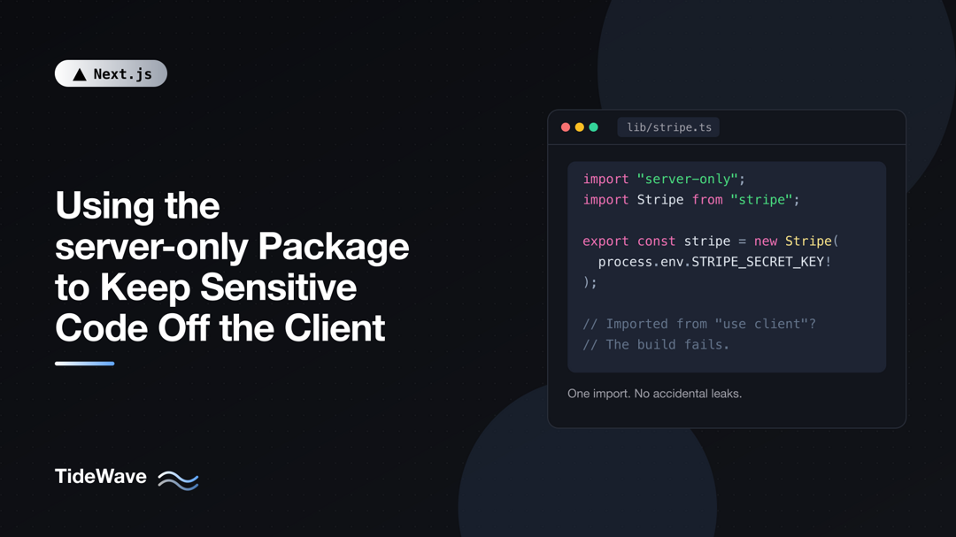 Using the server-only Package to Keep Sensitive Code Off the Client