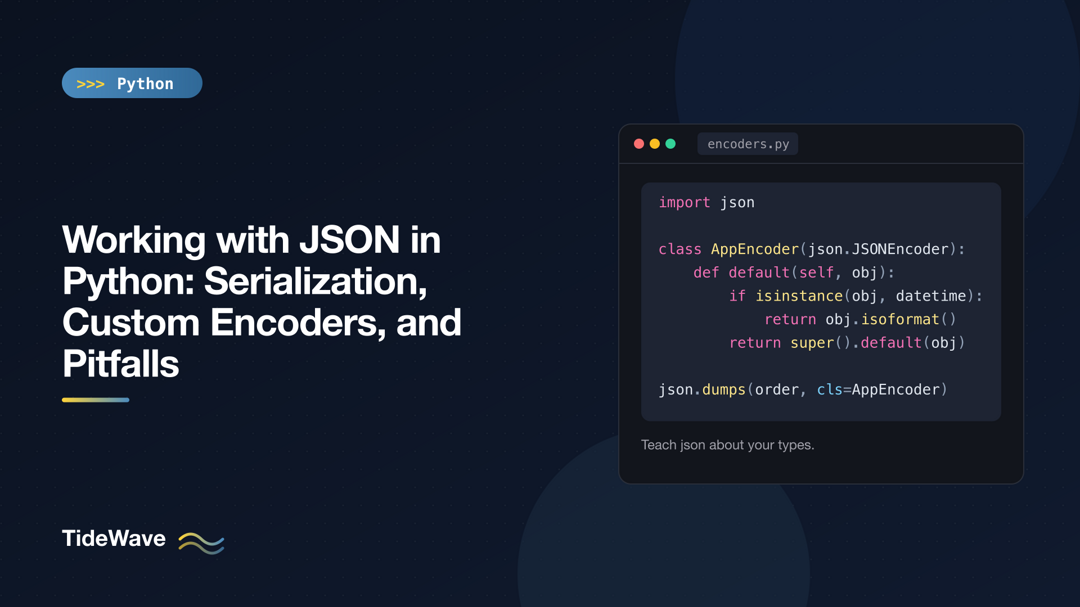 Working with JSON in Python: Serialization, Custom Encoders, and Pitfalls