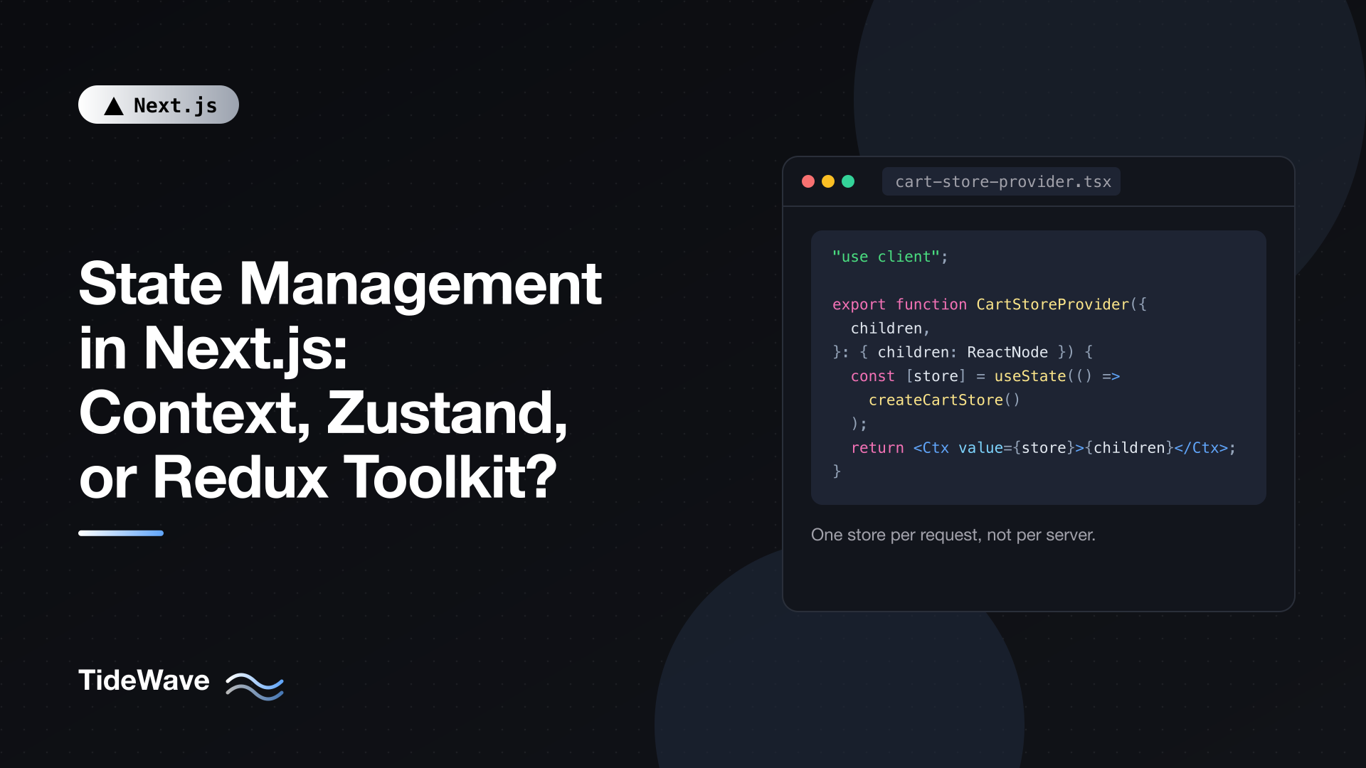 State Management in Next.js: Context, Zustand, or Redux Toolkit?