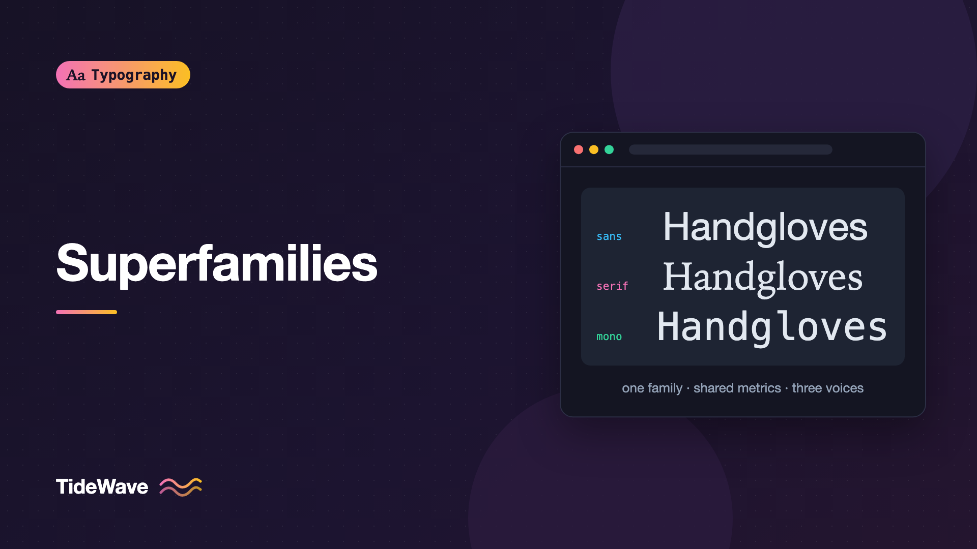 Superfamilies: Building a Whole Design System from One Type Family