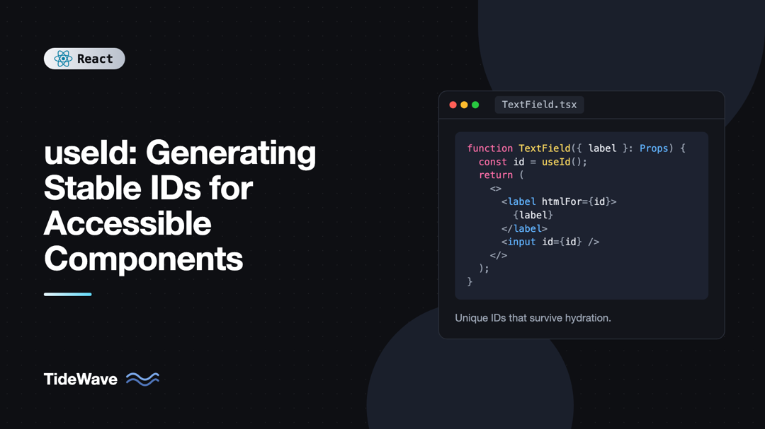 useId: Generating Stable IDs for Accessible Components