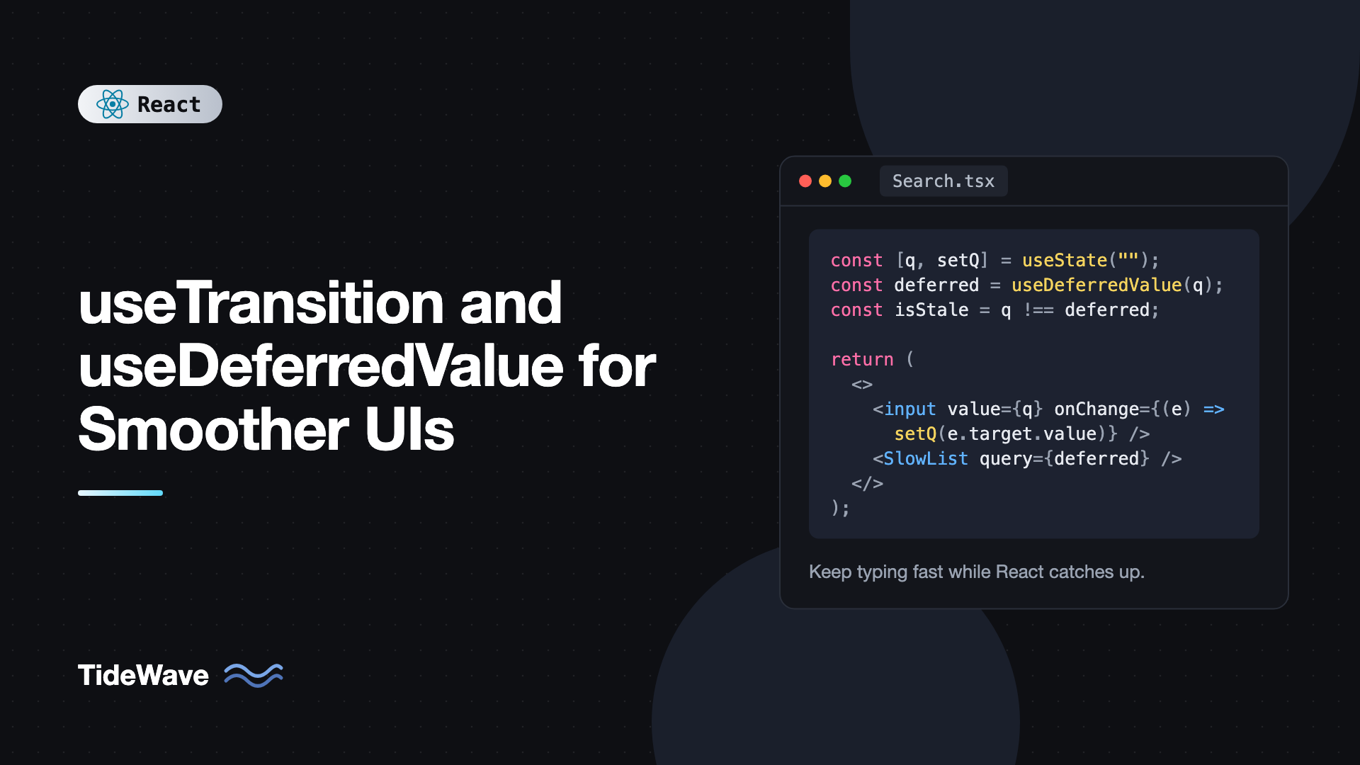 useTransition and useDeferredValue for Smoother UIs
