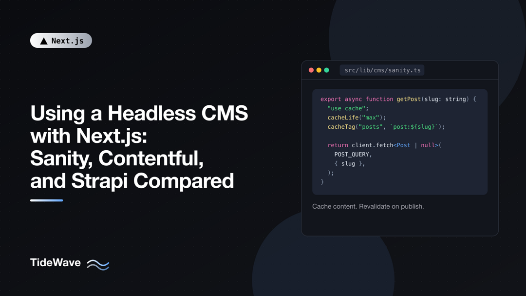 Using a Headless CMS with Next.js: Sanity, Contentful, and Strapi Compared