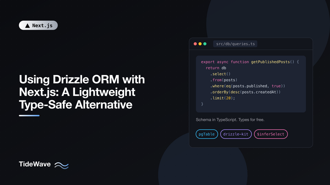 Using Drizzle ORM with Next.js: A Lightweight Type-Safe Alternative