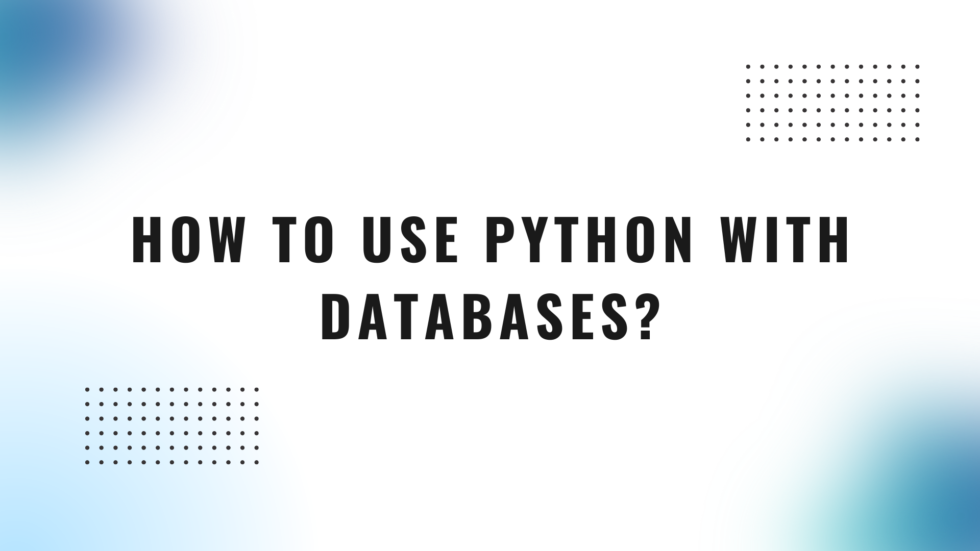 How to use Python with databases?